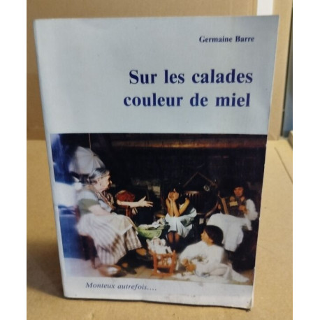 Sur les calades couleur de miel / Monteux autrefois
