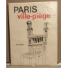 Paris ville piege / exemplaire numéroté