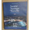 Société nautique de Marseille / du yachting à la plaisance/ 125...
