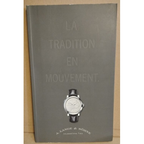 La tradition en mouvement / catalogue des montres Lange