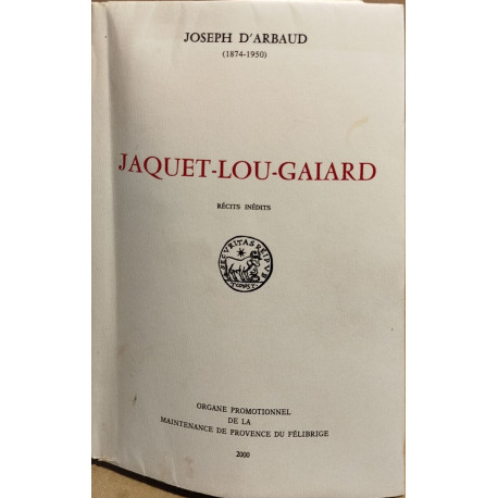 Jaquet-lou-gaiard / recits inédits/ texte en provençal et français...