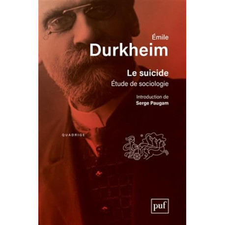 Le suicide: Étude de sociologie. Introduction de Serge Paugam