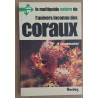 L'univers inconnu des coraux