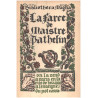 La farce de Maistre Pathelin. Mise en trois actes avec...