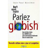 Parlez Globish !: Don't speak English