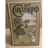 Het circuskind door felicie Jehu/ geïllustreerd door frans van noorden