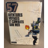 57 aventures voyages et combats sur mer