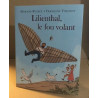 Lilienthal le fou volant